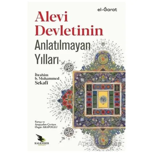 Alevi Devletinin Anlatılmayan Yılları - İbrahim B. Muhammed Sekafi - Kalender Yayınevi