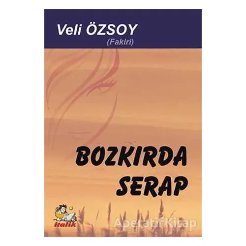 Bozkırda Serap - Veli Özsoy - İtalik Yayınevi