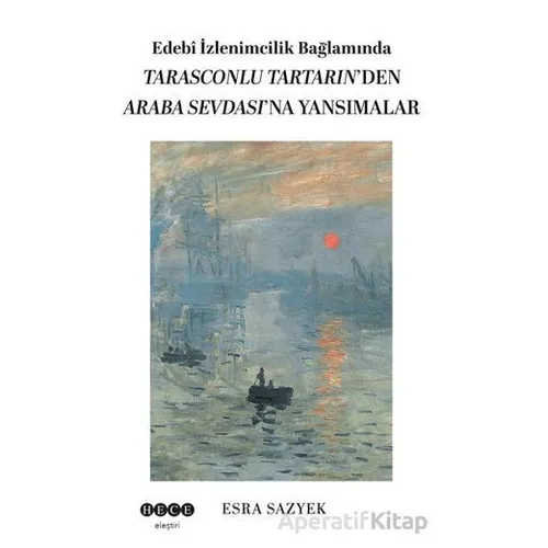Edebî İzlenimcilik Bağlamında Tarasconlu Tartarın’den Araba Sevdası’na Yansımalar