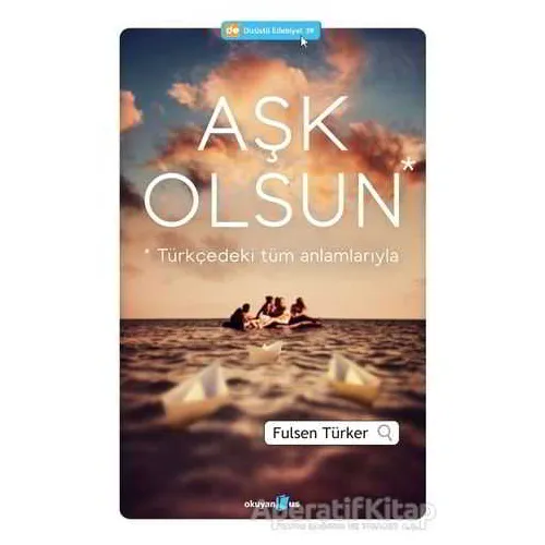 Aşk Olsun - Fulsen Türker - Okuyan Us Yayınları