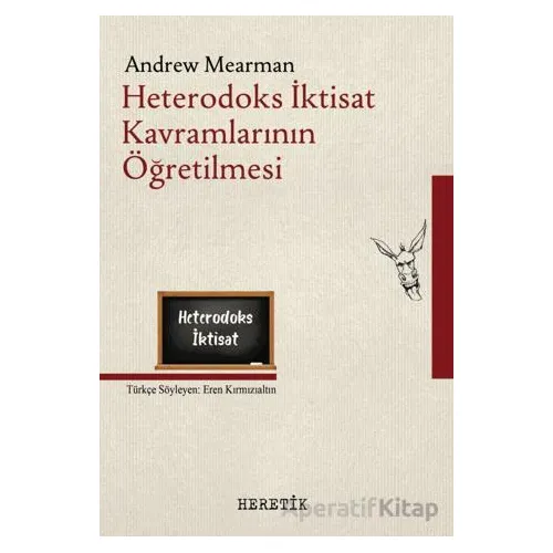 Heterodoks İktisat Kavramlarının Öğretilmesi - Anrdew Mearman - Heretik Yayıncılık