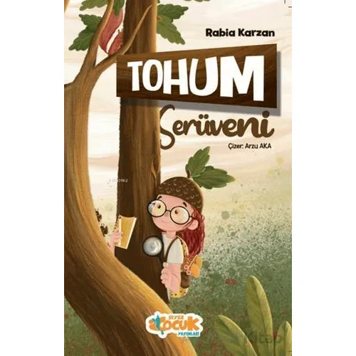 Tohum Serüveni - Rabia Karzan - Siyer Çocuk Yayınları