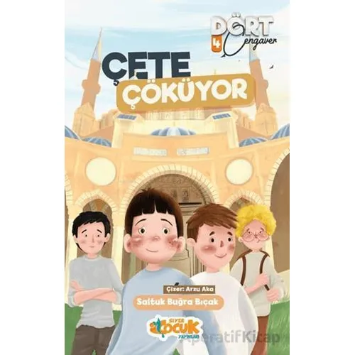 Çete Çöküyor Dört Cengaver 4 - Saltuk Buğra Bıçak - Siyer Çocuk Yayınları