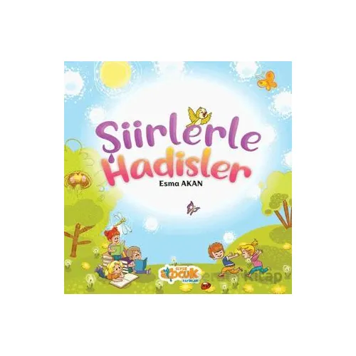 Şiirlerle Hadisler - Esma Akan - Siyer Çocuk Yayınları