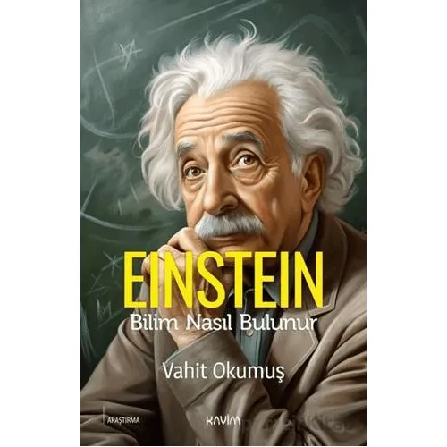Einstein - Bilim Nasıl Bulunur - Vahit Okumuş - Kavim Yayıncılık
