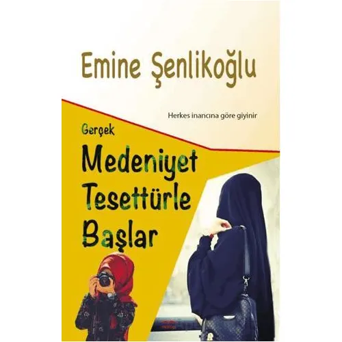 Gerçek Medeniyet Tesettürle Başlar - Emine Şenlikoğlu - Mektup Yayınları