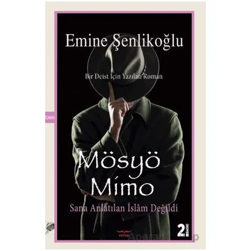 Mösyö Mimo Sana anlatılan İslam değildi - Emine Şenlikoğlu - Mektup Yayınları