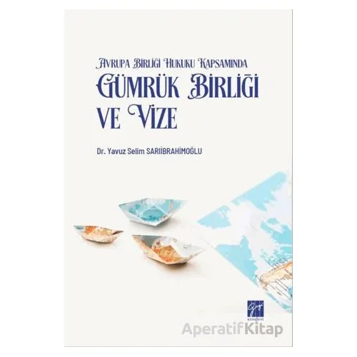 Avrupa Birliği Hukuku Kapsamında Gümrük Birliği ve Vize