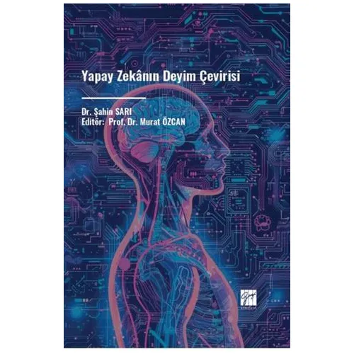 Yapay Zekânın Deyim Çevirisi - Şahin Sarı - Gazi Kitabevi