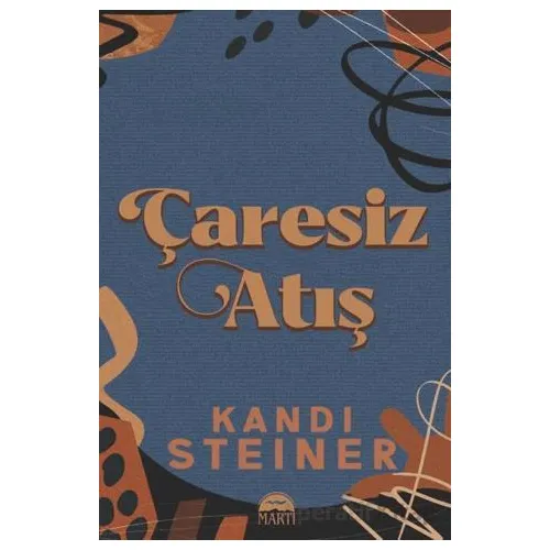 Çaresiz Atış - Kandi Steiner - Martı Yayınları