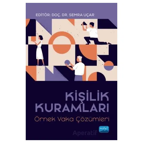 Kişilik Kuramları - Semra Uçar - Nobel Akademik Yayıncılık