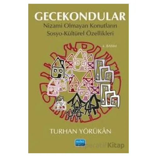 Gecekondular - Turhan Yörükan - Nobel Akademik Yayıncılık