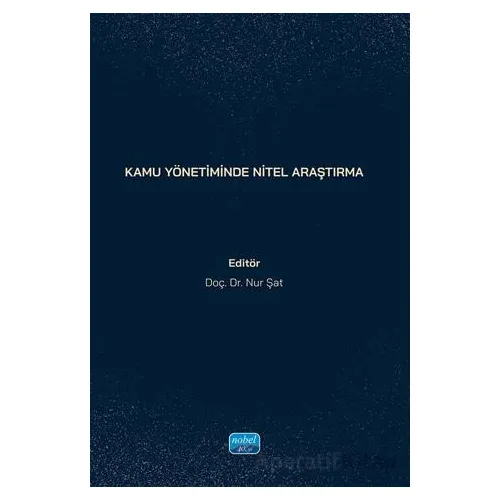 Kamu Yönetiminde Nitel Araştırma - Kolektif - Nobel Akademik Yayıncılık