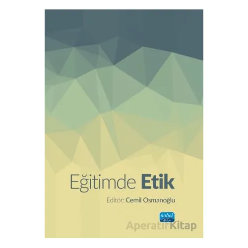 Eğitimde Etik - Celal Türer - Nobel Akademik Yayıncılık