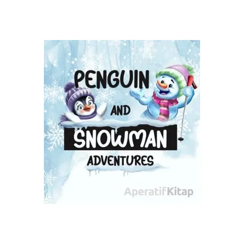 Penguin And Snowman Adventures - Birgül Bulut - İkinci Adam Yayınları