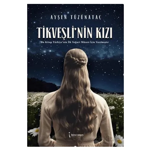 Tikveşli’nin Kızı - Ayşen Tüzünataç - İkinci Adam Yayınları