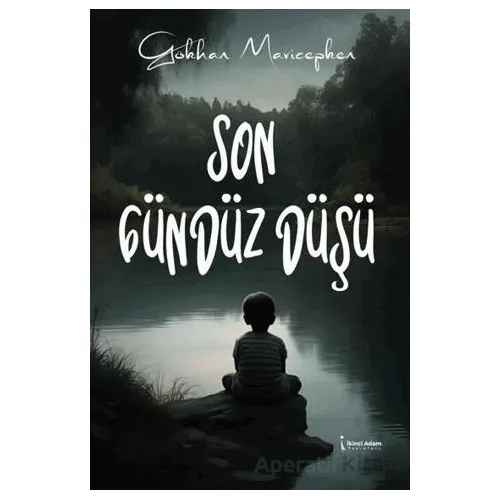 Son Gündüz Düşü - Gökhan Mavicepken - İkinci Adam Yayınları