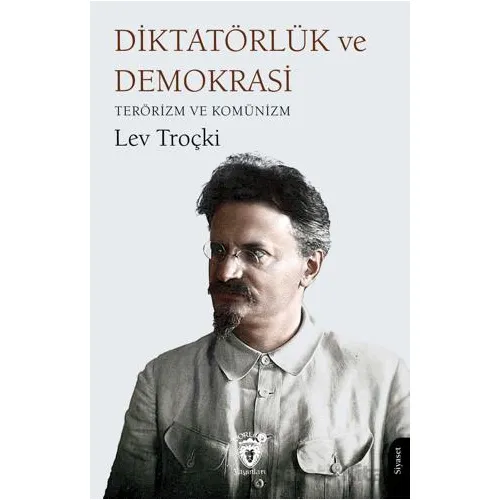 Diktatörlük ve Demokrasi Terörizm ve Komünizm - Lev Troçki - Dorlion Yayınları