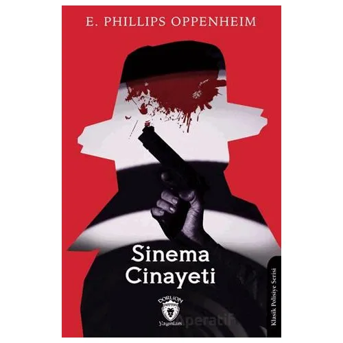 Sinema Cinayeti - E. Phillips Oppenheim - Dorlion Yayınları