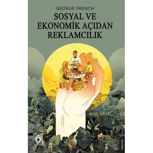Sosyal ve Ekonomik Açıdan Reklamcılık - George French - Dorlion Yayınları