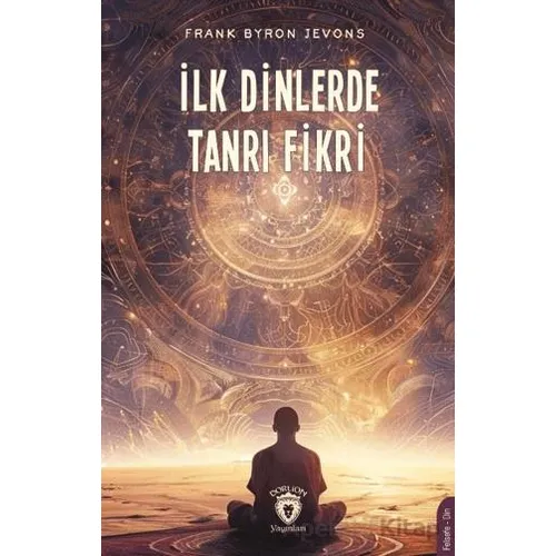 İlk Dinlerde Tanrı Fikri - Frank Byron Jevons - Dorlion Yayınları