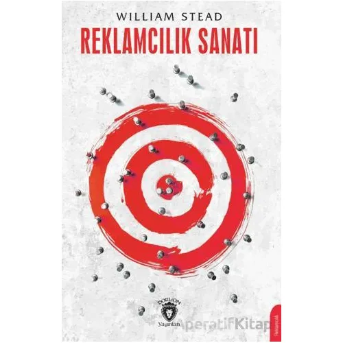 Reklamcılık Sanatı - William Stead - Dorlion Yayınları