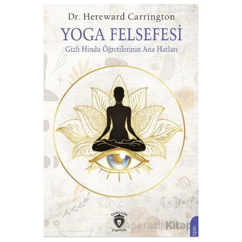 Yoga Felsefesi - Hereward Carrington - Dorlion Yayınları