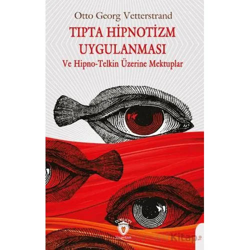 Tıpta Hipnotizm Uygulanması - Otto Georg Vetterstrand - Dorlion Yayınları