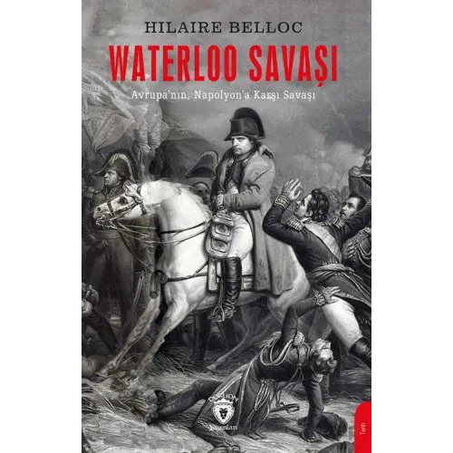 Waterloo Savaşı - Hilaire Belloc - Dorlion Yayınları