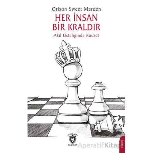 Her İnsan Bir Kraldır - Orison Sweet Marden - Dorlion Yayınları