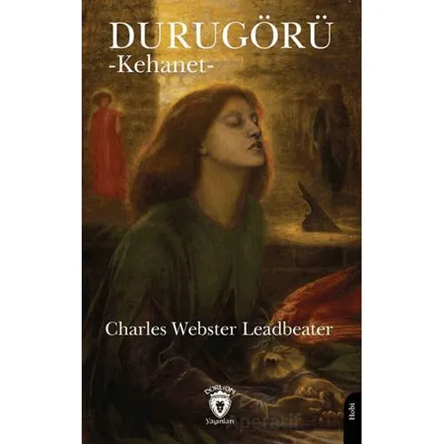 Durugörü (Kehanet) - Charles Webster Leadbeater - Dorlion Yayınları