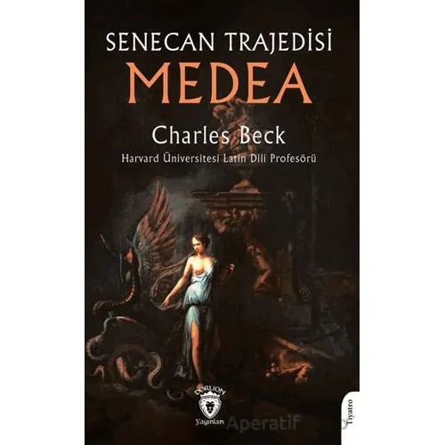 Senecan Trajedisi: Medea - Charles Beck - Dorlion Yayınları