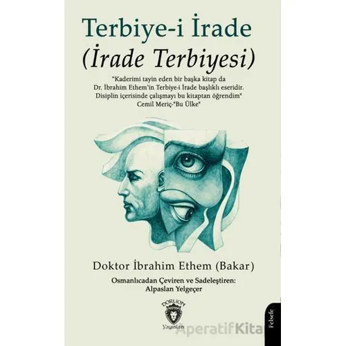 Terbiye-i İrade (İrade Terbiyesi) - İbrahim Ethem (Bakar) - Dorlion Yayınları