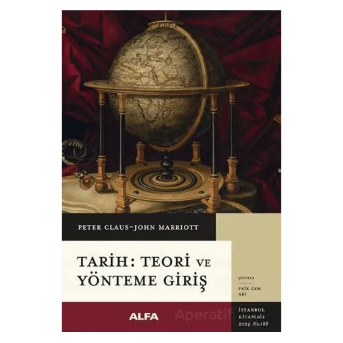 Tarih: Teori ve Yönteme Giriş - Peter Claus - Alfa Yayınları
