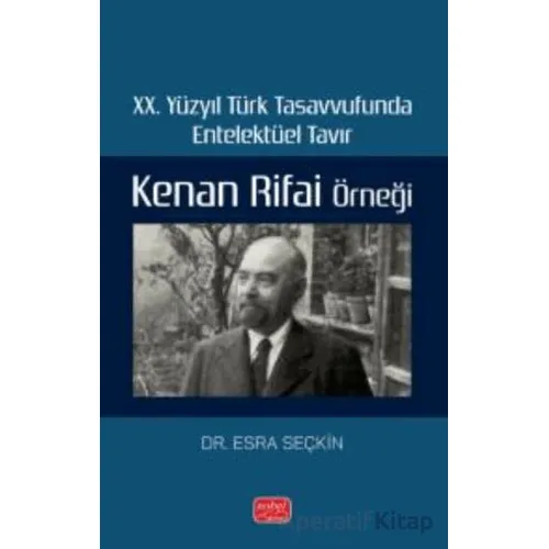 XX. Yüzyıl Türk Tasavvufunda Entelektüel Tavır: Kenan Rifai Örneği