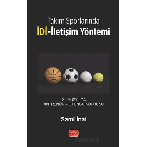 Takım Sporlarında İDİ-İletişim Yöntemi - Sami İnal - Nobel Bilimsel Eserler