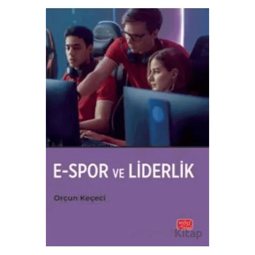 E-Spor ve Liderlik - Orçun Keçeci - Nobel Bilimsel Eserler