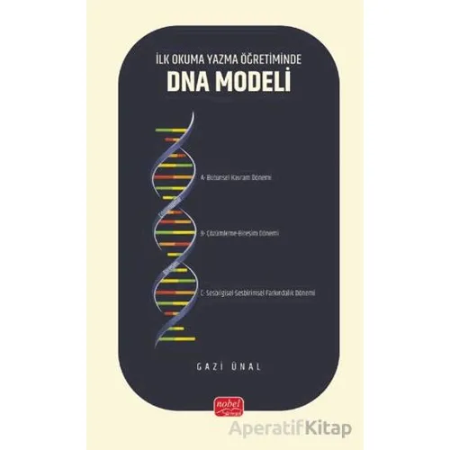 İlk Okuma Yazma Öğretiminde DNA Modeli - Gazi Ünal - Nobel Bilimsel Eserler