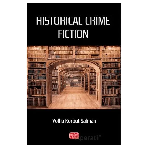 Historical Crime Fiction - Volha Korbut Salman - Nobel Bilimsel Eserler