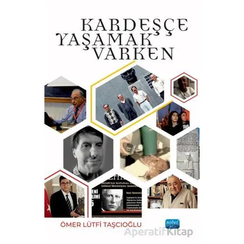 Kardeşçe Yaşamak Varken - Ömer Lütfi Taşçıoğlu - Nobel Akademik Yayıncılık