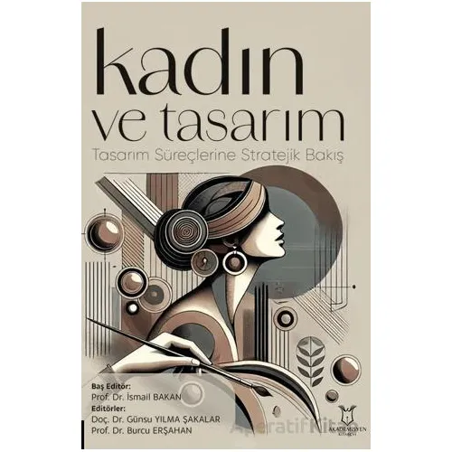 Kadın ve Tasarım - Tasarım Süreçlerine Stratejik Bakış - Kolektif - Akademisyen Kitabevi