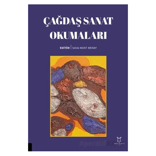 Çağdaş Sanat Okumaları - Kolektif - Akademisyen Kitabevi