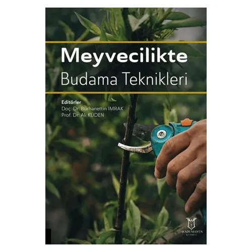 Meyvecilikte Budama Teknikleri - Kollektif - Akademisyen Kitabevi