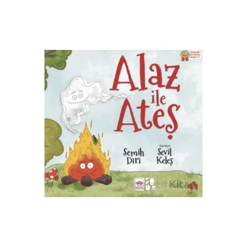 Alaz ile Ateş - Semih Diri - Ötüken Çocuk Yayınları