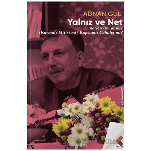 Yalnız ve Net - Adnan Gül - Klaros Yayınları
