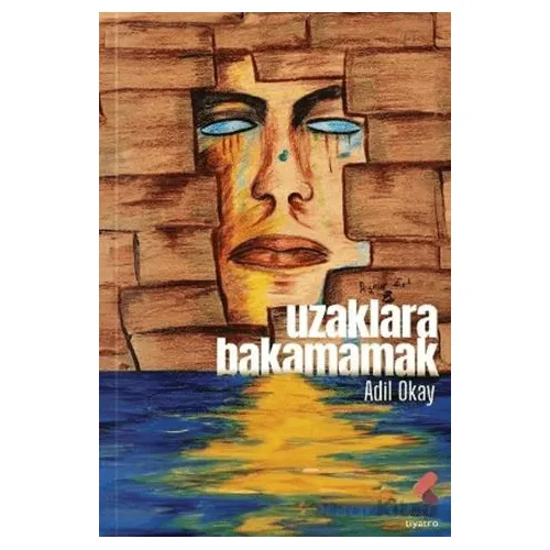Uzaklara Bakamamak - Adil Okay - Klaros Yayınları