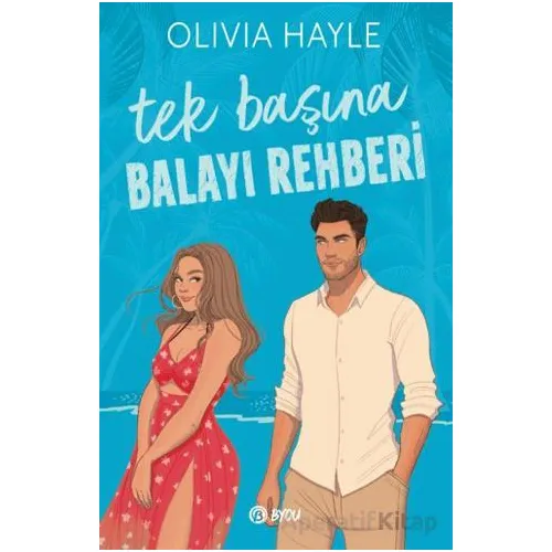 Tek Başına Balayı Rehberi - Olivia Hayle - Beta Byou