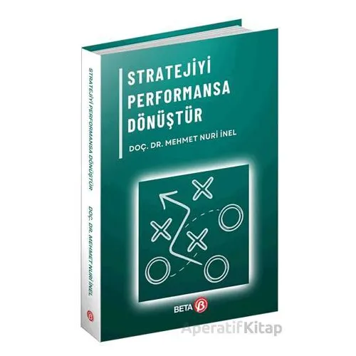 Stratejiyi Performansa Dönüştür - Mehmet Nuri İnel - Beta Yayınevi
