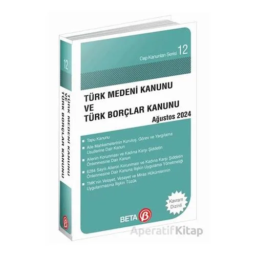Türk Medeni Kanunu ve Türk Borçlar Kanunu - Ağustos 2024 - Kolektif - Beta Yayınevi