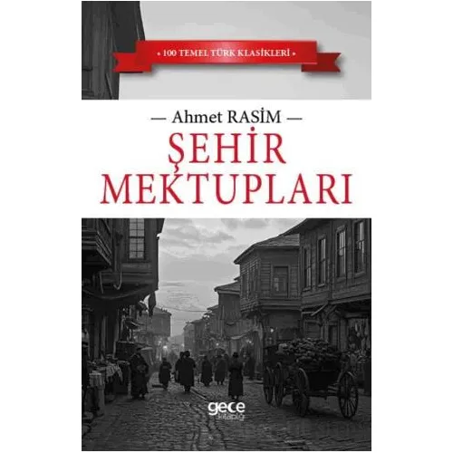 Şehir Mektupları - Ahmet Rasim - Gece Kitaplığı